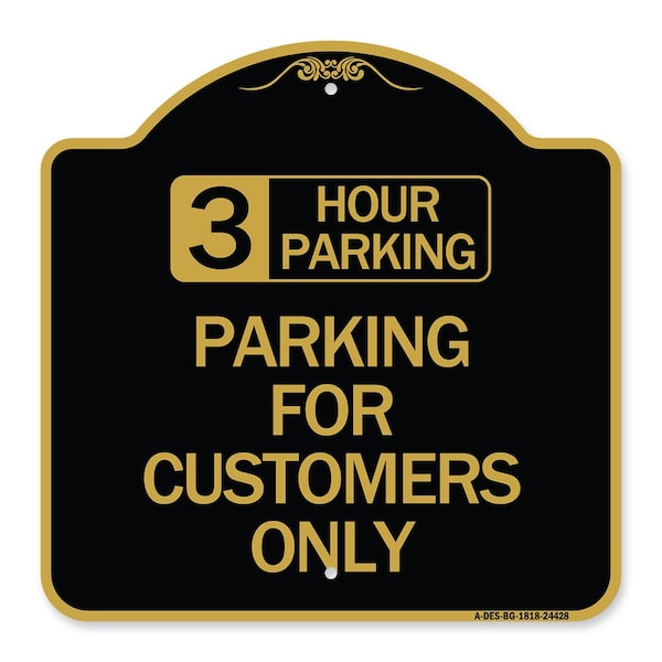 Signmission 3 Hour Parking-Parking for Customers Only, Black & Gold Aluminum Sign, 18" x 18", BG-1818-24428 A-DES-BG-1818-24428 - main